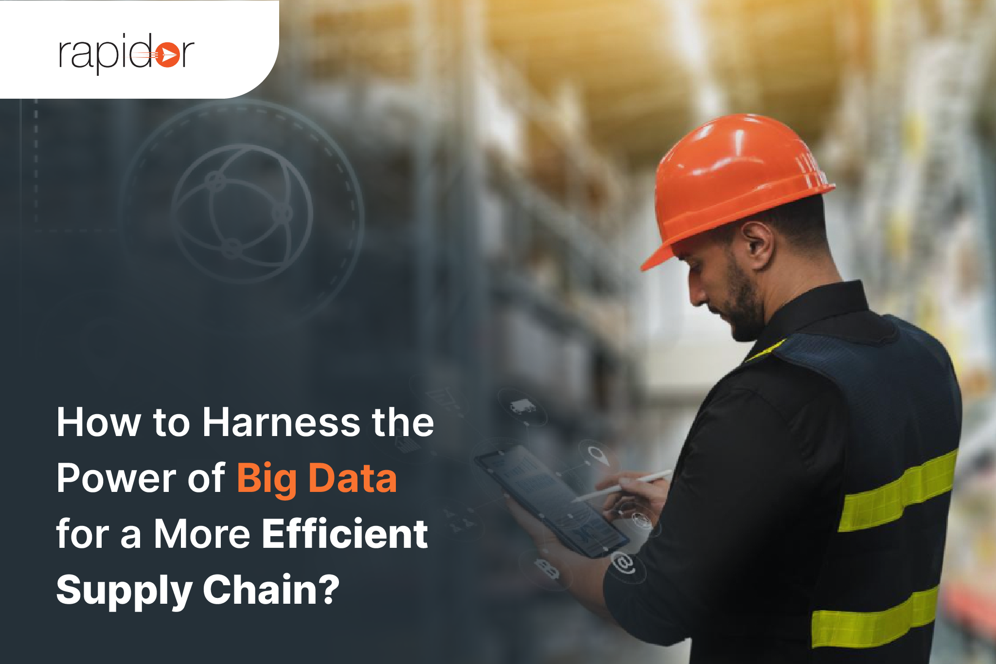 How to Harness the Power of Big Data for a More Efficient Supply Chain?