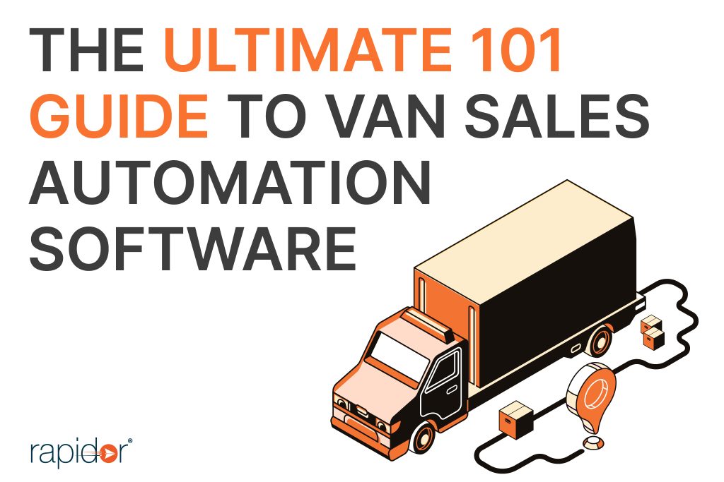 The Ultimate 101 Guide to Van Sales Automation Software