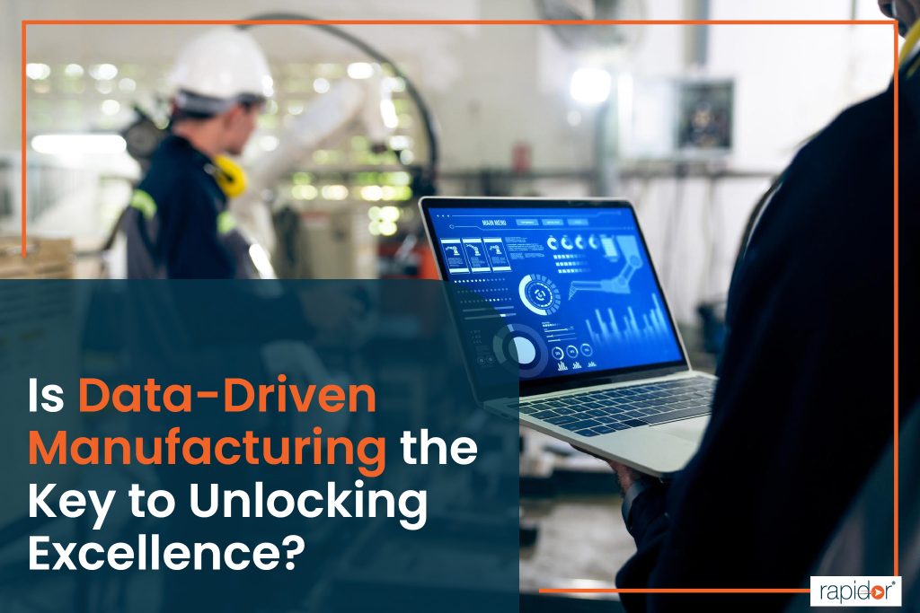 Unlocking Business Growth Through Data-Driven Manufacturing